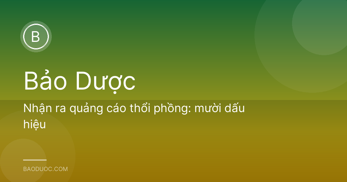 Nhận ra quảng cáo thổi phồng: mười dấu hiệu